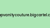 Shopvanitycouture.bigcartel.com Coupon Codes