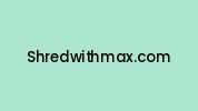 Shredwithmax.com Coupon Codes