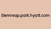 Siemreap.park.hyatt.com Coupon Codes