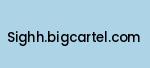 sighh.bigcartel.com Coupon Codes