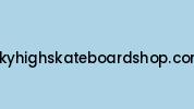 Skyhighskateboardshop.com Coupon Codes