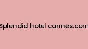 Splendid-hotel-cannes.com Coupon Codes
