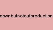 Store.downbutnotoutproductions.com Coupon Codes
