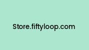 Store.fiftyloop.com Coupon Codes