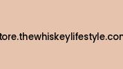 Store.thewhiskeylifestyle.com Coupon Codes
