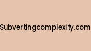 Subvertingcomplexity.com Coupon Codes
