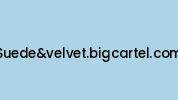 Suedeandvelvet.bigcartel.com Coupon Codes