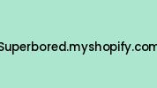 Superbored.myshopify.com Coupon Codes
