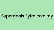 Superdeals.flyfm.com.my Coupon Codes