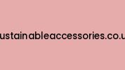 Sustainableaccessories.co.uk Coupon Codes