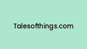 Talesofthings.com Coupon Codes