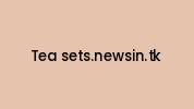 Tea-sets.newsin.tk Coupon Codes