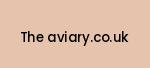 the-aviary.co.uk Coupon Codes