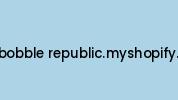 The-bobble-republic.myshopify.com Coupon Codes