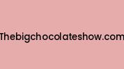 Thebigchocolateshow.com Coupon Codes