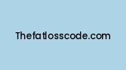 Thefatlosscode.com Coupon Codes