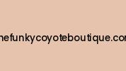 Thefunkycoyoteboutique.com Coupon Codes