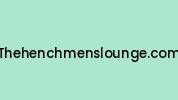 Thehenchmenslounge.com Coupon Codes