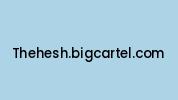 Thehesh.bigcartel.com Coupon Codes
