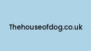 Thehouseofdog.co.uk Coupon Codes