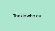 Thekidwho.eu Coupon Codes
