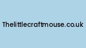 Thelittlecraftmouse.co.uk Coupon Codes