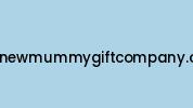 Thenewmummygiftcompany.com Coupon Codes