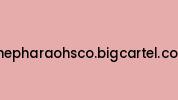 Thepharaohsco.bigcartel.com Coupon Codes