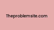 Theproblemsite.com Coupon Codes