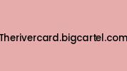 Therivercard.bigcartel.com Coupon Codes