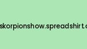 Theskorpionshow.spreadshirt.com Coupon Codes