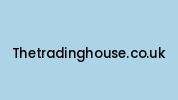 Thetradinghouse.co.uk Coupon Codes