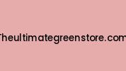 Theultimategreenstore.com Coupon Codes