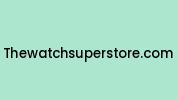 Thewatchsuperstore.com Coupon Codes