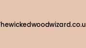 Thewickedwoodwizard.co.uk Coupon Codes