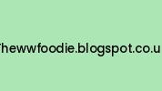 Thewwfoodie.blogspot.co.uk Coupon Codes