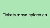 Tickets.mosaicplace.ca Coupon Codes