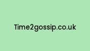 Time2gossip.co.uk Coupon Codes