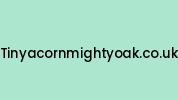 Tinyacornmightyoak.co.uk Coupon Codes