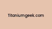 Titaniumgeek.com Coupon Codes