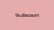Tix.discount Coupon Codes
