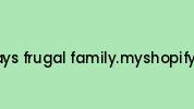 Todays-frugal-family.myshopify.com Coupon Codes