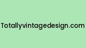 Totallyvintagedesign.com Coupon Codes