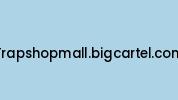 Trapshopmall.bigcartel.com Coupon Codes