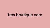 Tres-boutique.com Coupon Codes