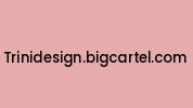 Trinidesign.bigcartel.com Coupon Codes