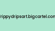 Trippydripsart.bigcartel.com Coupon Codes