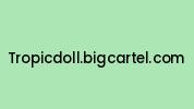 Tropicdoll.bigcartel.com Coupon Codes