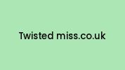 Twisted-miss.co.uk Coupon Codes