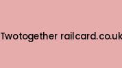 Twotogether-railcard.co.uk Coupon Codes